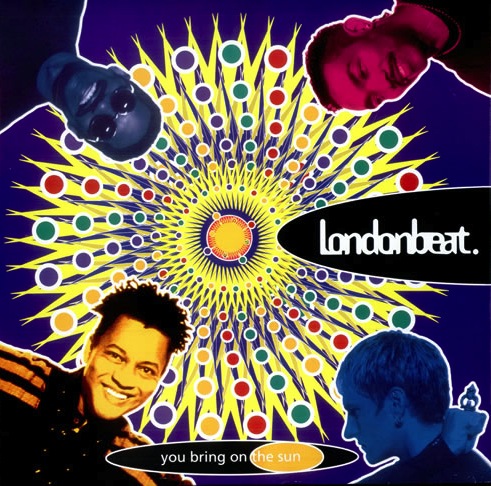Londonbeat - You Bring On The Sun